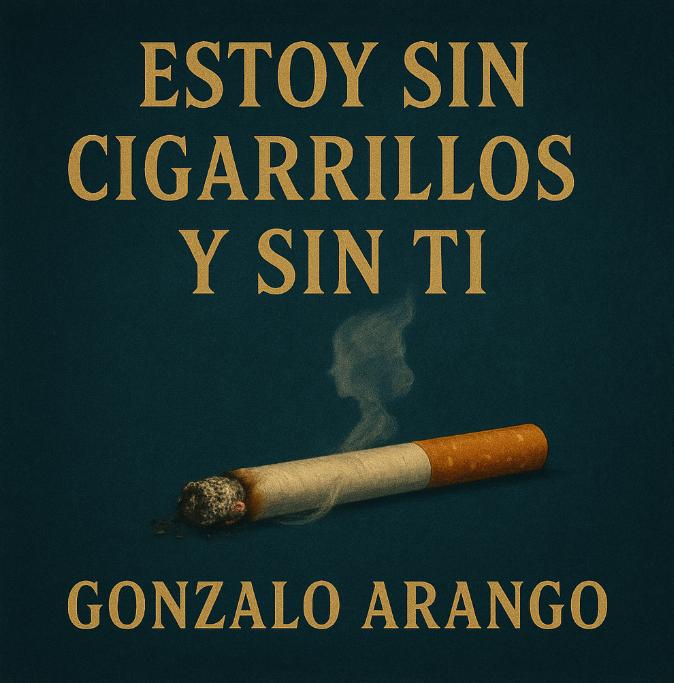 Estoy sin cigarrillos y sin ti